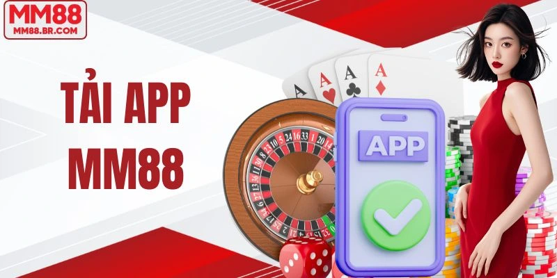 Tải App MM88 Trải Nghiệm Trực Tuyến Mượt Trên Mọi Thiết Bị